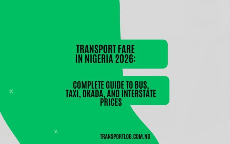 Transport Fare in Nigeria 2026: Complete Guide to Bus, Taxi, Okada, and Interstate Prices