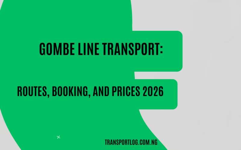Gombe Line Transport: Routes, Booking, and Prices 2026