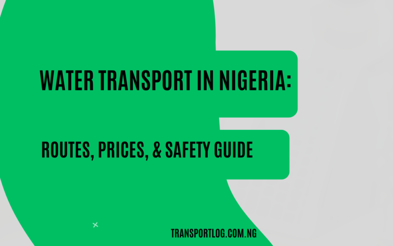 Water Transport in Nigeria: Routes, Prices, & Safety Guide