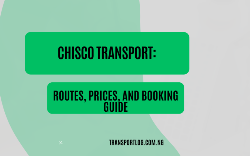 Chisco Transport: Routes, Prices, and Booking Guide